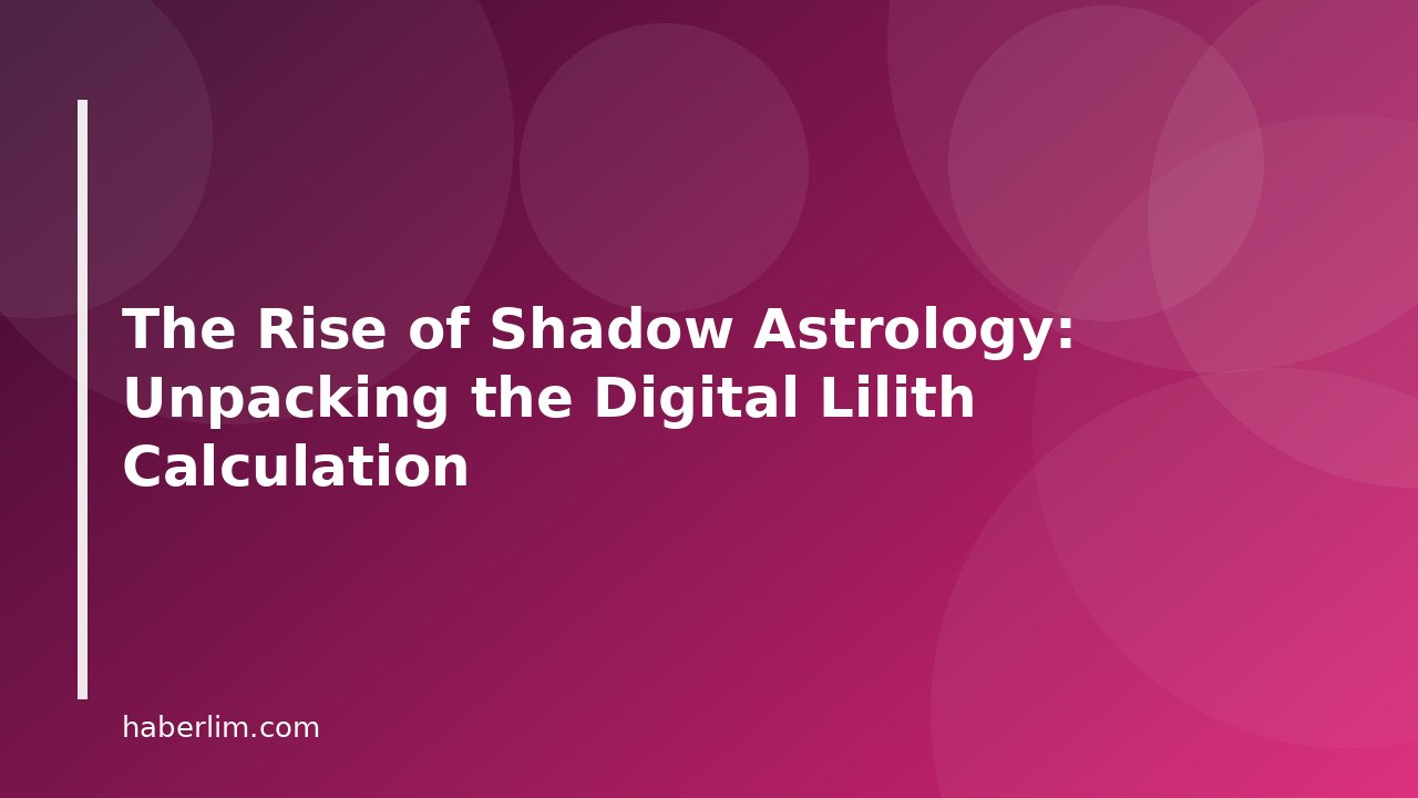 The Rise of Shadow Astrology: Unpacking the Digital Lilith Calculation