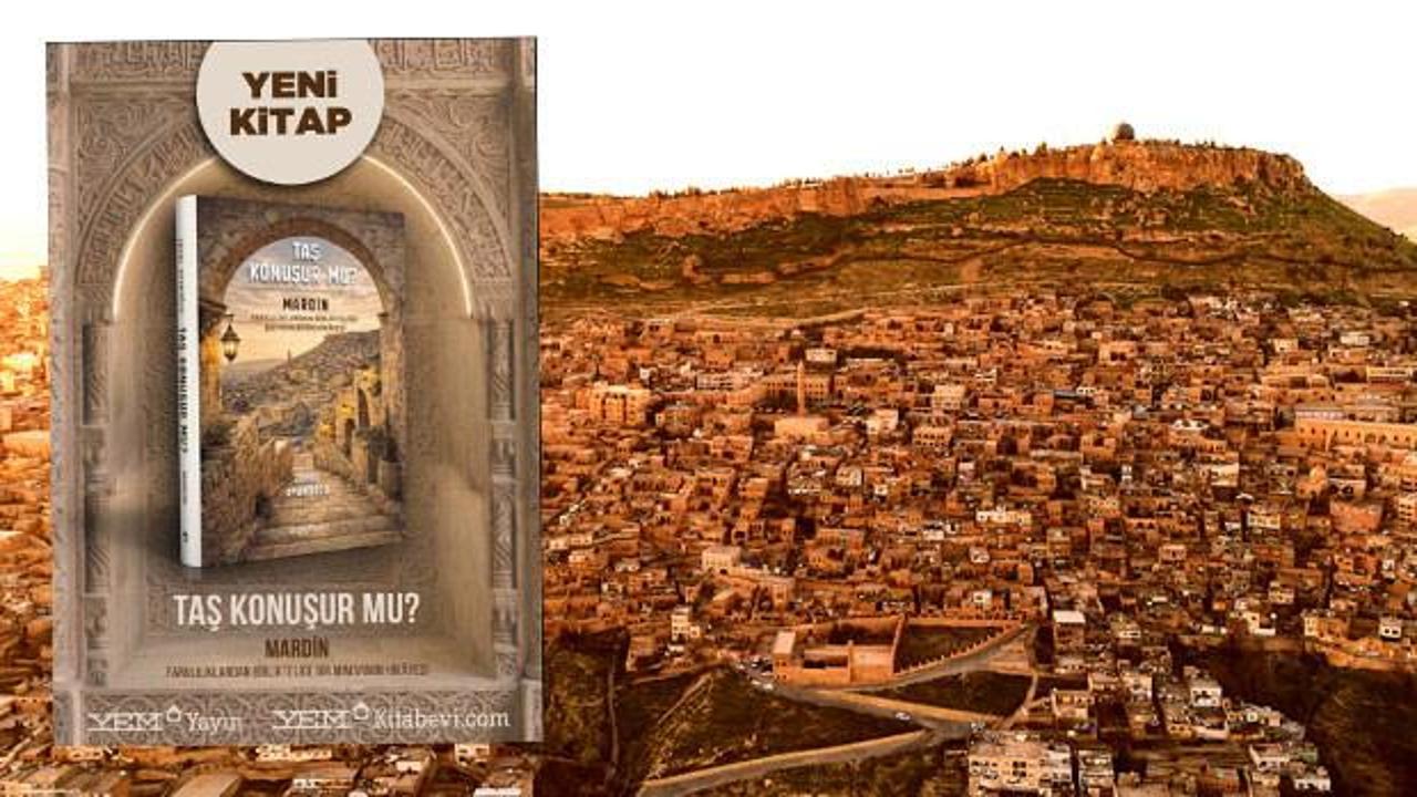 Mardin'in taştan yükselen birliktelik hikâyesi kitaplaştı