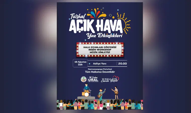 Turhal Belediyesi'nden yaz etkinlikleri: Açık havada kültürel dolu dolu geçecek