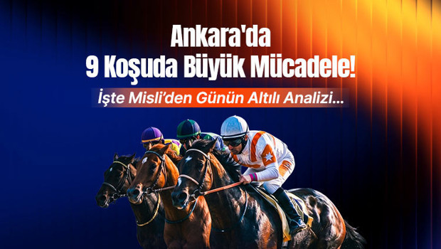 Ankara Hipodromu'nda nefes kesen gün: 9 koşuluk programda favoriler ve sürpriz adayları