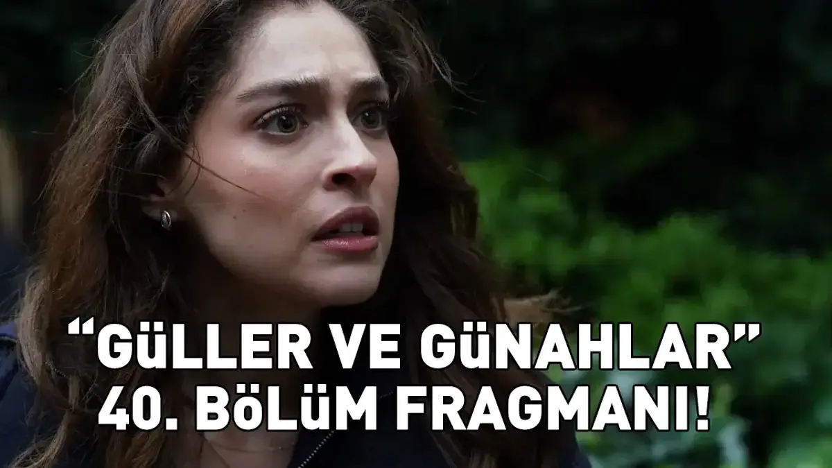 Güller ve günahlar 40. bölüm fragmani i̇zle kanal d