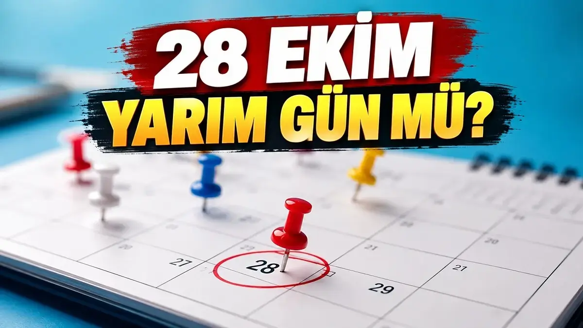 28 EKİM YARIM GÜN MÜ? 28 Ekim öğlenden sonra resmi tatil mi?