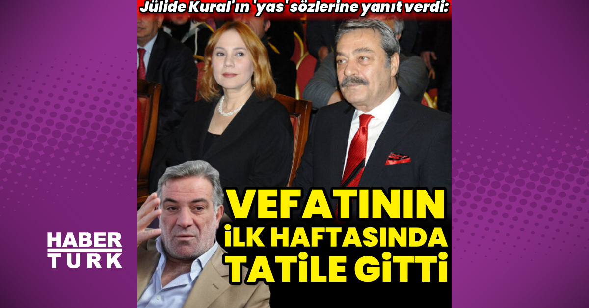 "Vefatının ilk haftasında tatile gitti"