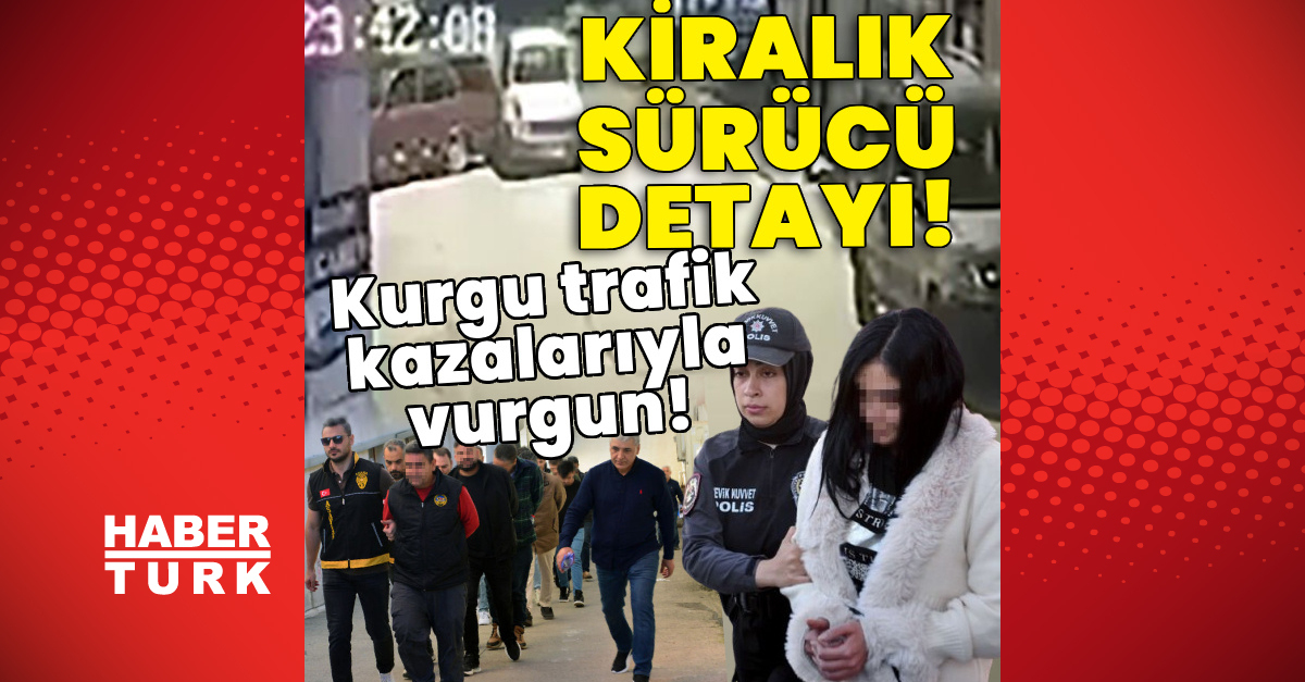 Kurgu trafik kazalarıyla vurgun! Kiralık sürücü detayı!