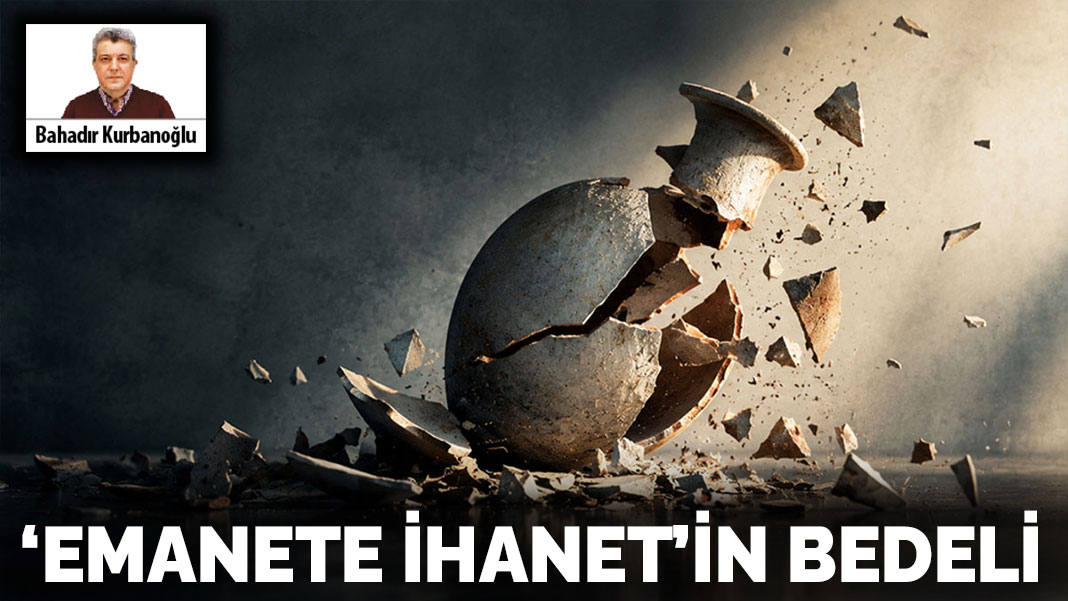 ‘Emanete ihanet’in bedeli