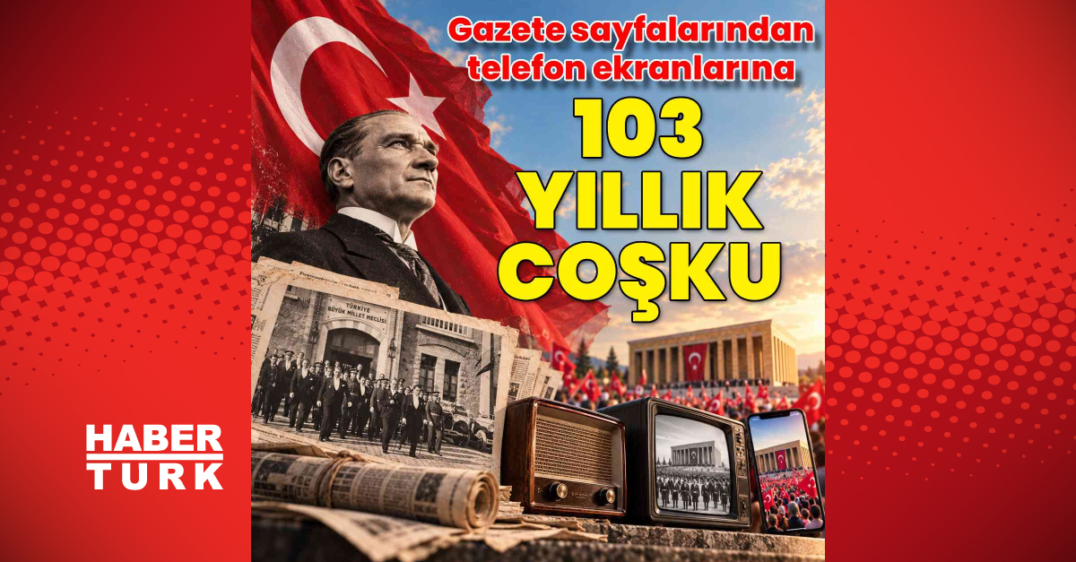 Gazete sayfalarından telefon ekranlarına. . . 103 yıllık coşku!