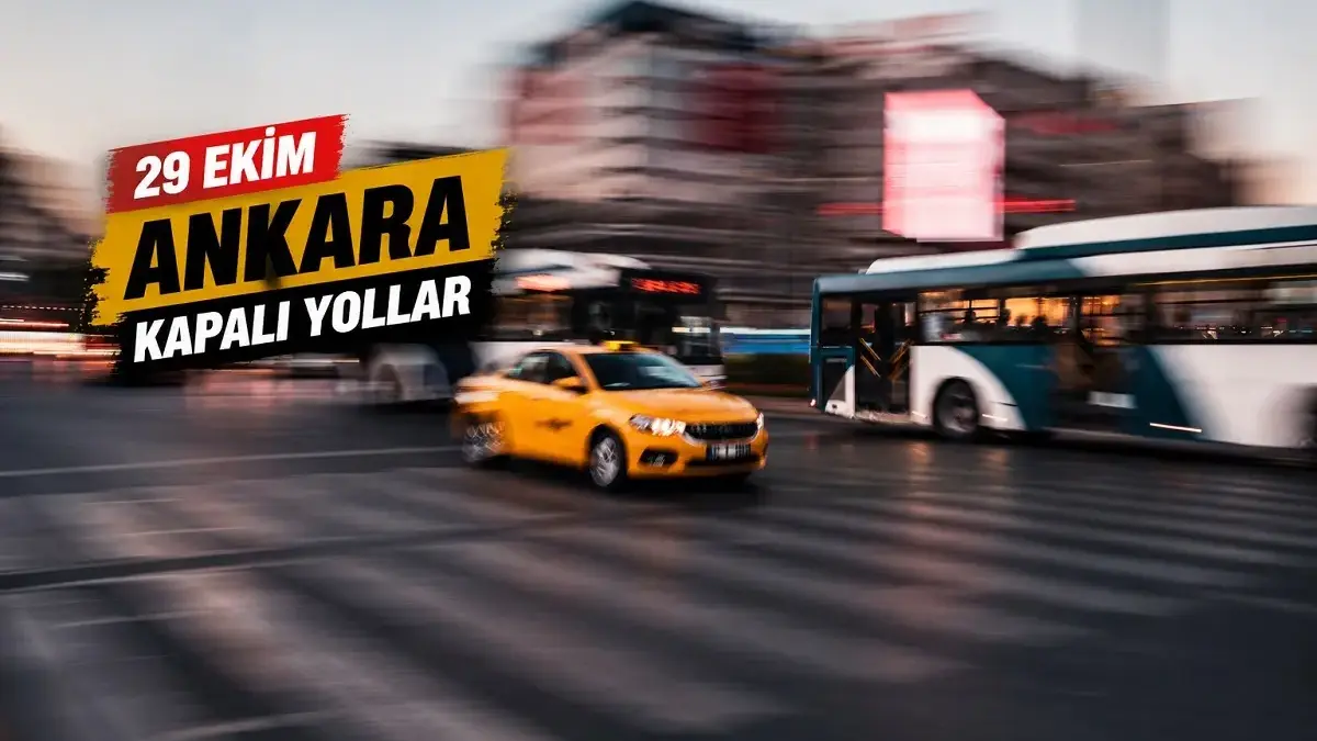 29 eki̇m ankara kapali yollar