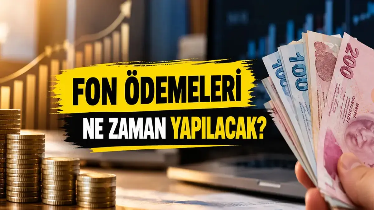 Fon ödemeleri̇ ne zaman yapilacak?