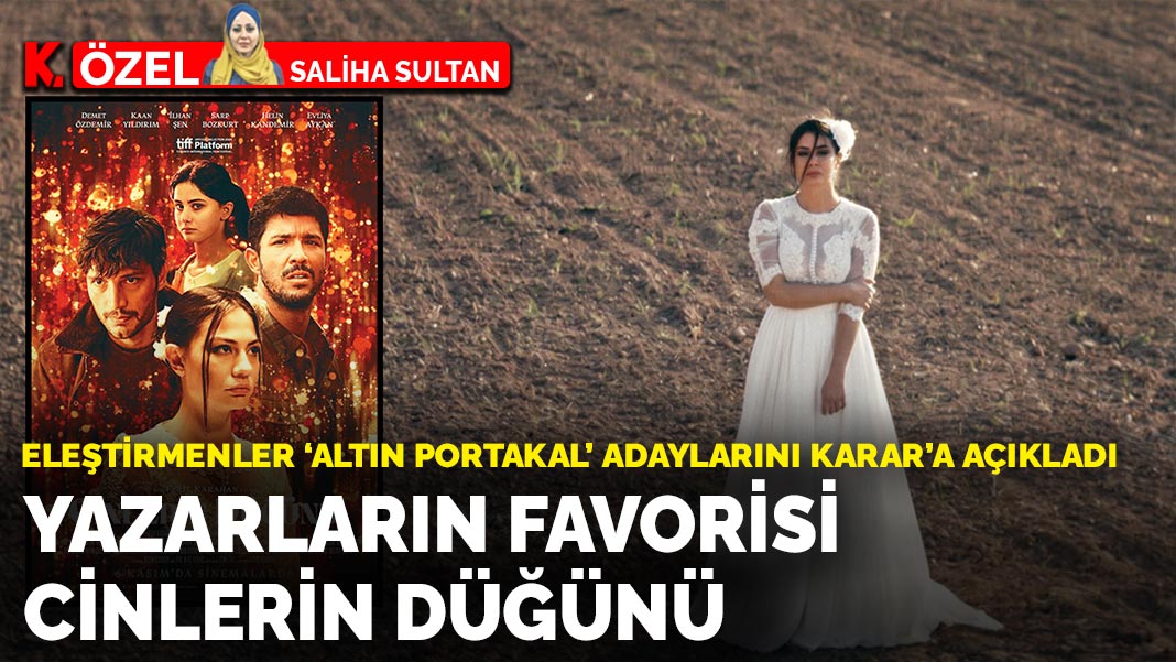 Yazarların favorisi Cinlerin Düğünü: Eleştirmenler 'Altın Portakal' adaylarını KARAR'a